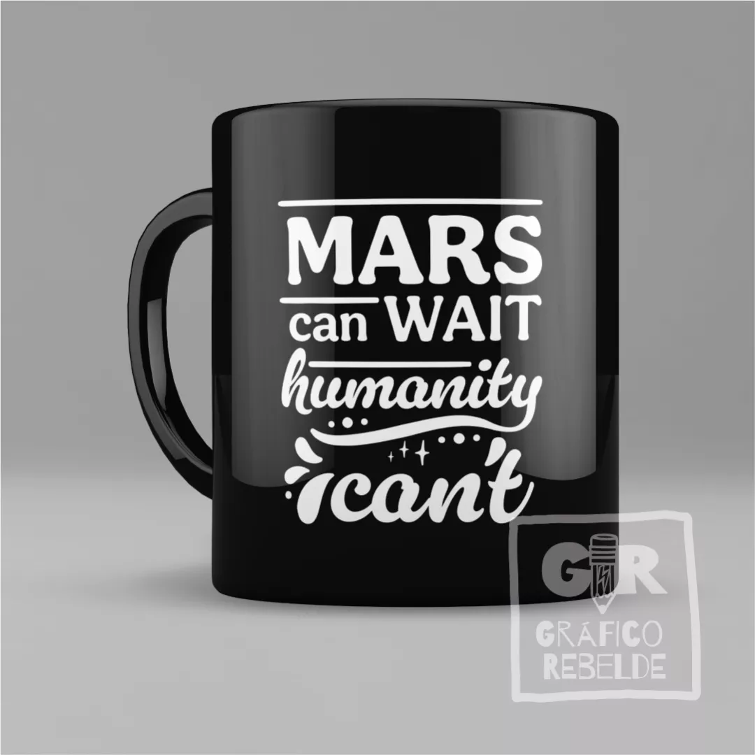 Tassa Mars Can Wait, Humanity Can't