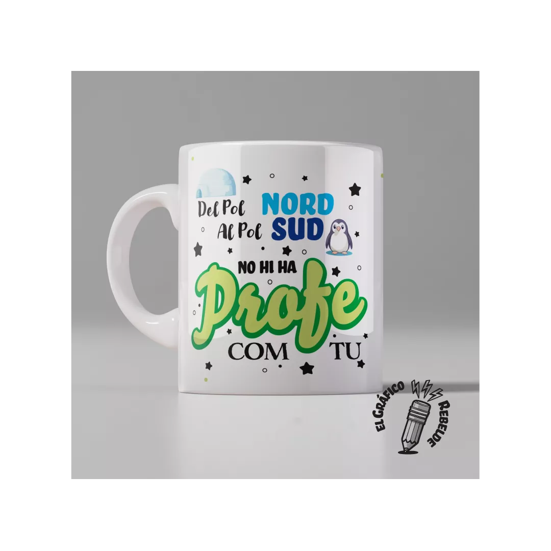 Tassa No hi ha Profe Com Tu - Del Pol Nord al Sud
